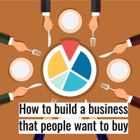 build a business that people want to buy